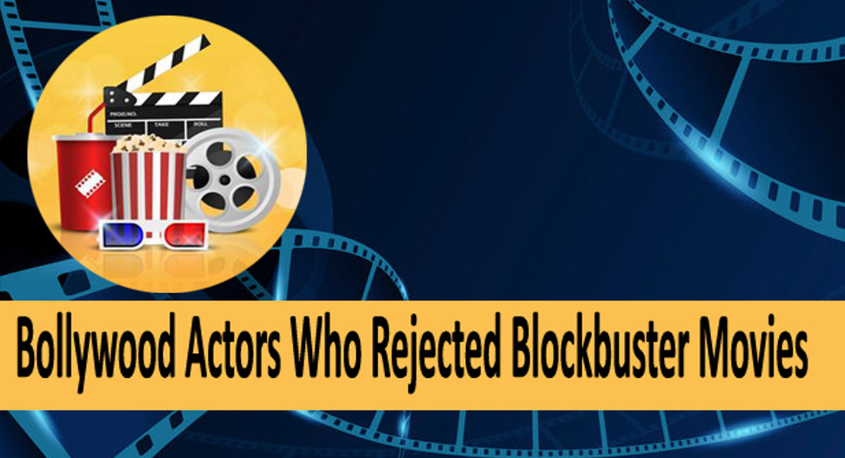 Bollywood Actors Who Rejected Blockbuster Movies